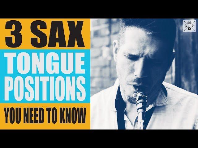 3 SAX TONGUE POSITIONS YOU NEED TO KNOW