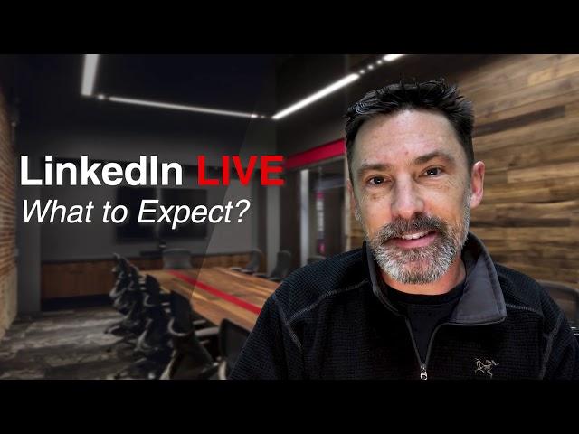 LinkedIn Live | What to Expect