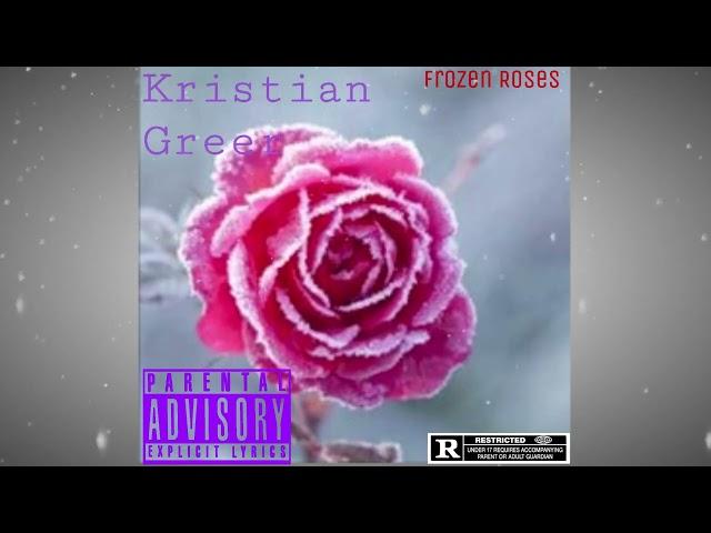 Kristian Greer - Frozen Roses (prod. by Tone De Palma)