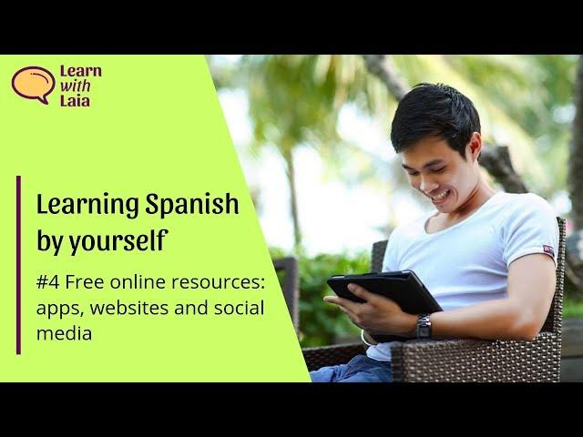 Learning Spanish by yourself #4: free online resources (apps, websites and social media)