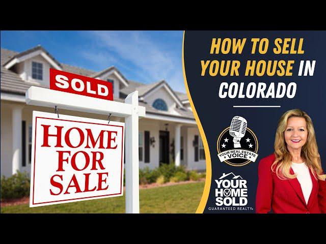 How To Sell Your House in Colorado | Your Real Estate Voice