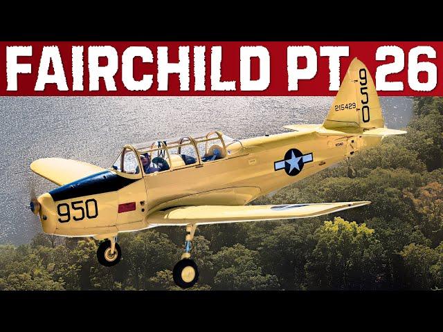 Fairchild PT-26: Training the Greatest Generation