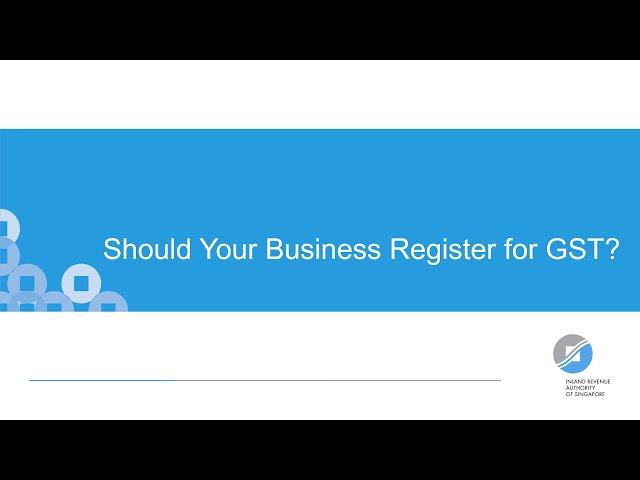 Should Your Business Register for GST?