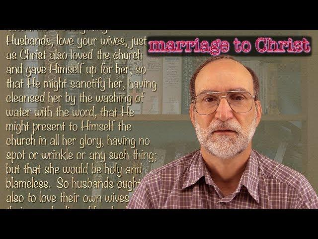 18 of 18:  Marriage to Christ