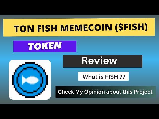 What is TON FISH MEMECOIN (FISH) Coin | Review About FISH Token