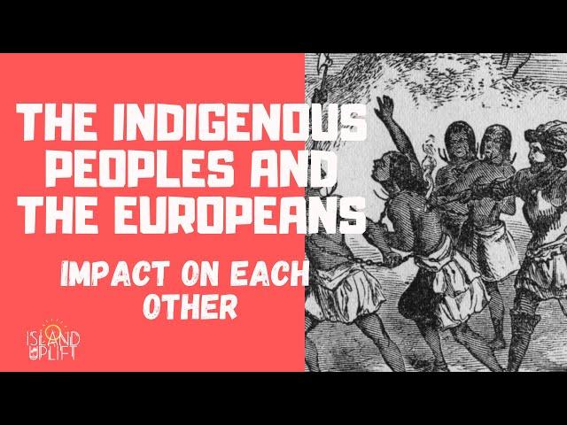 Ep.7 Indigenous and European Impact on Each Other - CSEC Caribbean History (History Class)