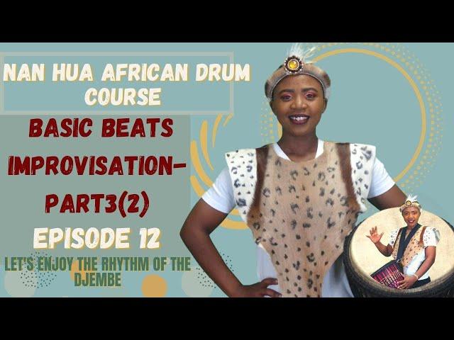 African Drum Course EP12 Basic Beats (Improvisation part 3.2) 非洲鼓课堂 第十二章:基本节拍 (Improvisation 3.2)