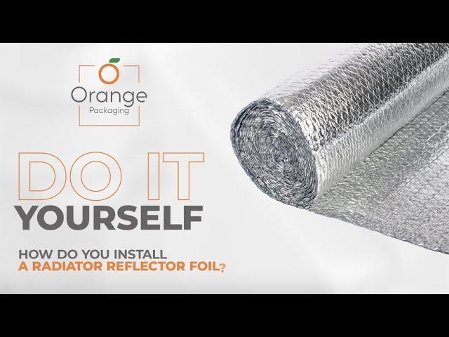 #DIY- How Do You Install A Radiator Reflector Foil? - Do It Yourself - Orange Packaging