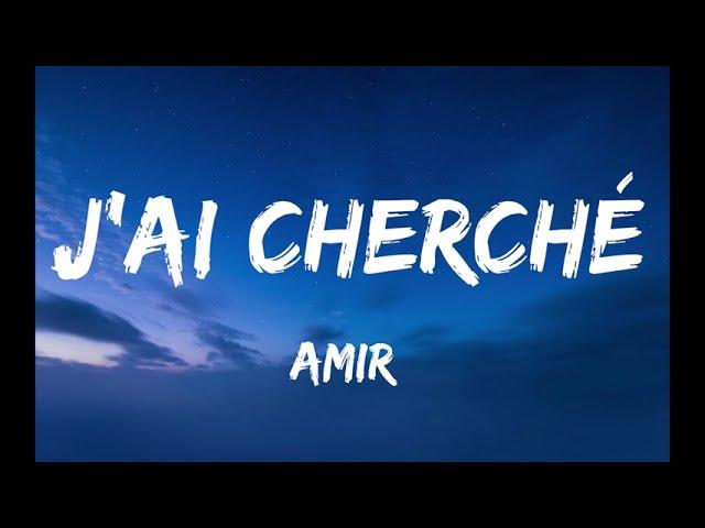 Amir - J’ai cherché (Paroles/Lyrics)