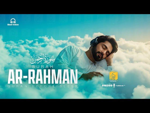 Deep Calm & Gratitude for Healing | Surah Ar-Rahman - سورة الرحمن | Tadhkirah Tv