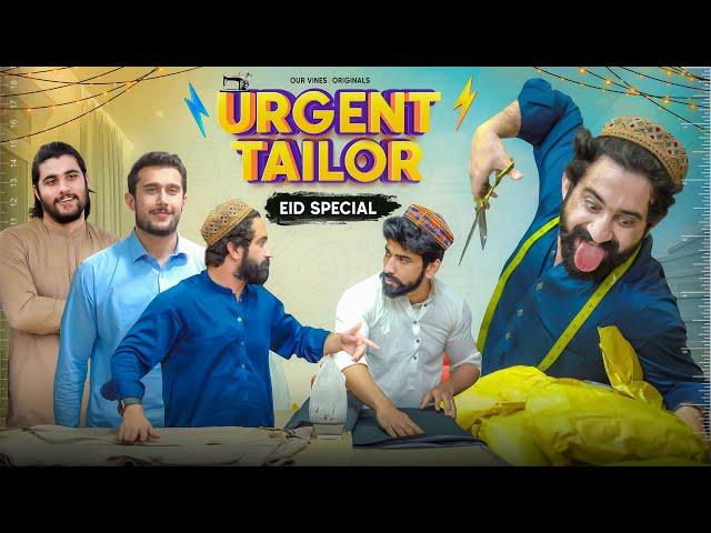 The Urgent Tailor - EID SPECIAL | Our Vines