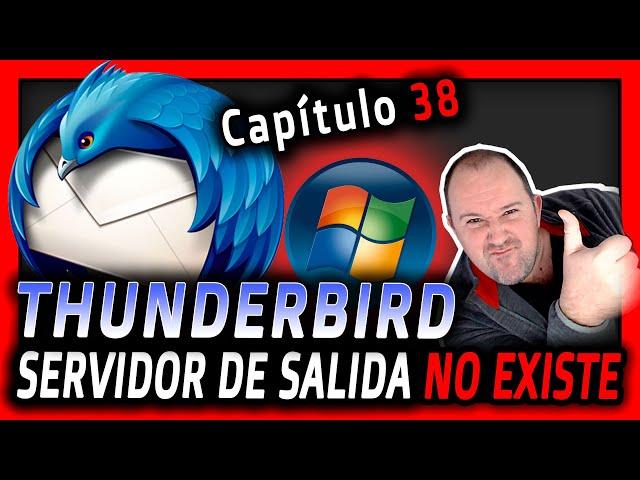 38. Curso Mozilla Thunderbird⭐El SERVIDOR DE ENTRADA o SALIDA NO existe SOLUCIÓN sin borrar CUENTAS