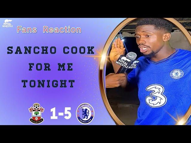 Sancho Cook for Me Tonight : Fans Reaction { Southampton 1 - 5 Chelsea } premier league