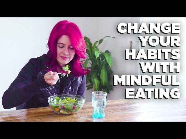 How to Change Eating Habits with Mindful Eating