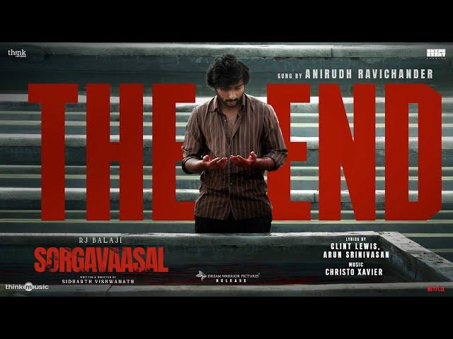 The End | Sorgavaasal | R J Balaji | Christo Xavier | Anirudh Ravichander |  Sidharth Vishwanath