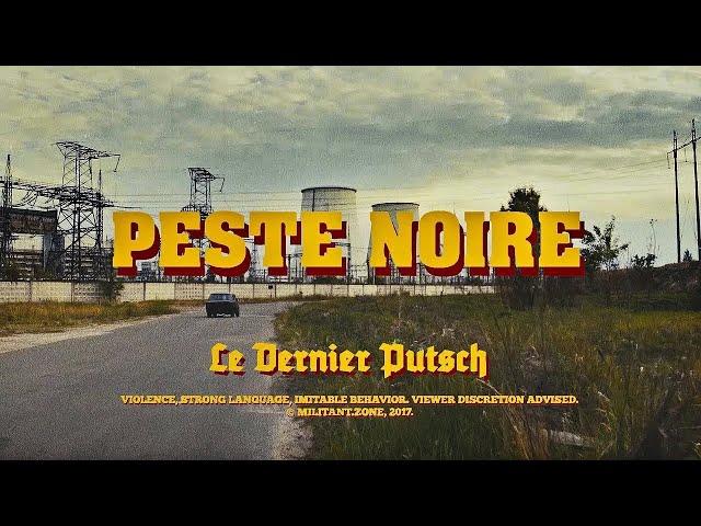 PESTE NOIRE - LE DERNIER PUTSCH (OFFICIAL VIDEO, 2017) HD REUPLOAD