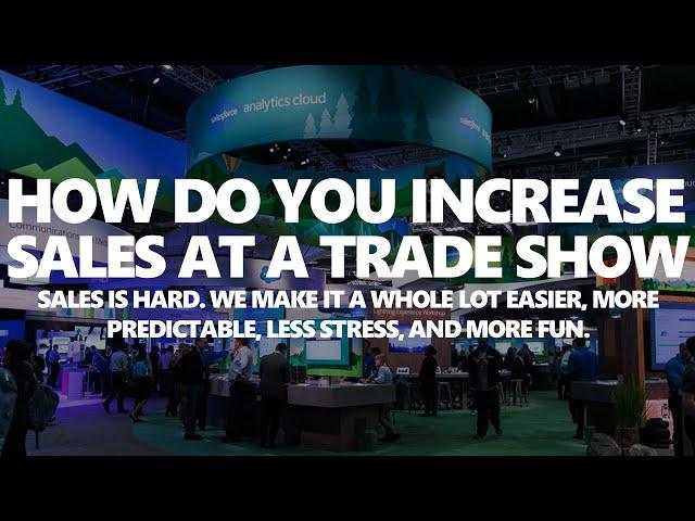 How Do You Increase Sales at a Trade Show