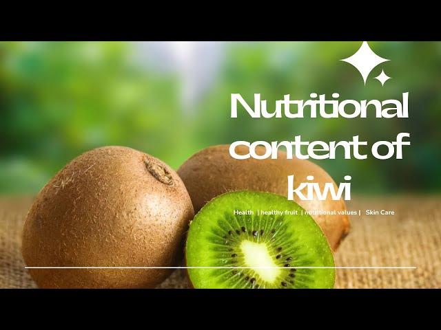 Nutritional Content Of Kiwi Fruit | Dr kitkat