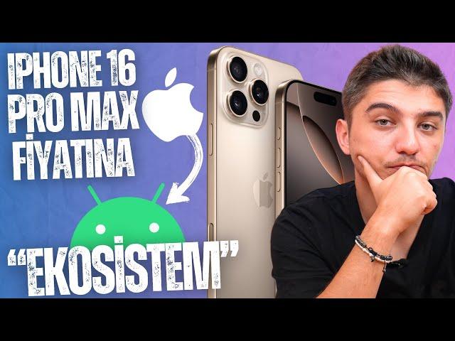 iPhone 16 Pro Max Fiyatına Android "Ekosistemi" Kurmak!