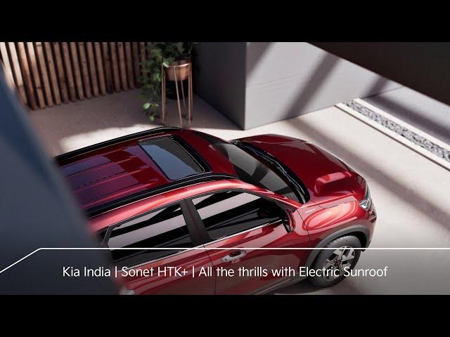 Kia India | Sonet HTK+ | All the thrills with Electric Sunroof