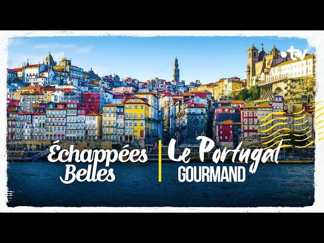 Le Portugal gourmand - Échappées belles