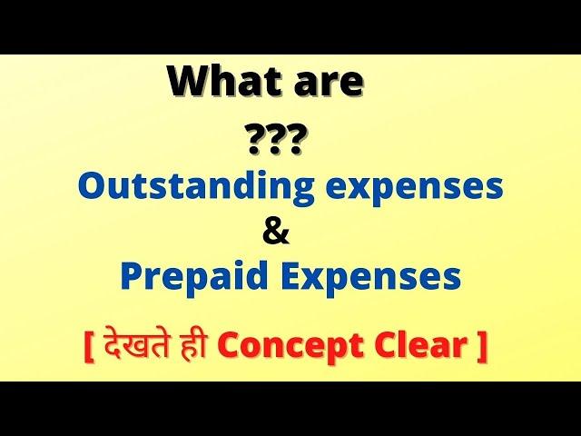 Outstanding Expenses and Prepaid Expenses (Full Concept) With Example