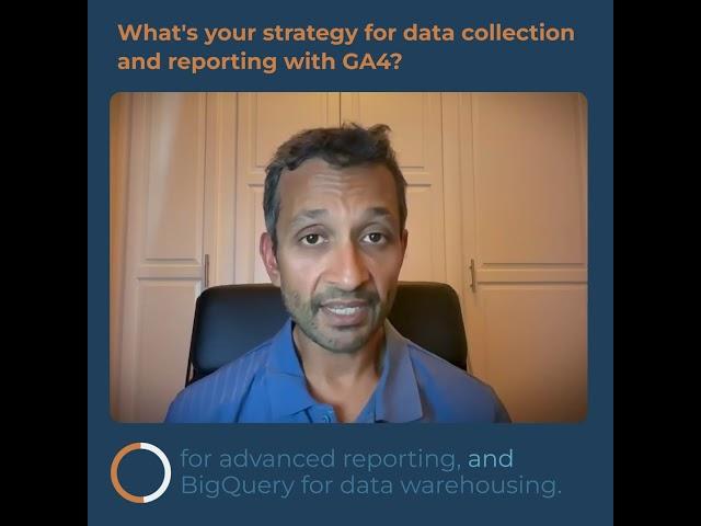 What's your strategy for data collection and reporting with GA4?