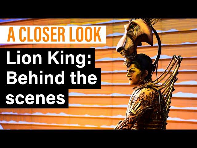 A Closer Look: Behind the scenes of The Lion King