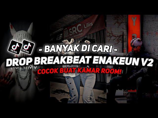 DJ DROP BREAKBEAT ENAKEUN V2 SOUND JJ VIRAL TIKTOK FULL BASS TERBARU 2024 ASIKK CUYY