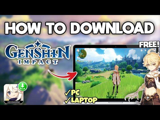 How to Download GENSHIN IMPACT on PC or Laptop - Easy Step-by-step Guide (2024)