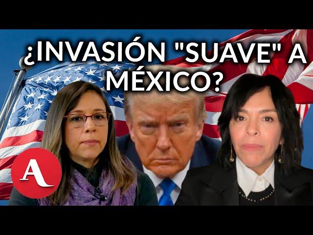 ¿Es posible una "invasión suave" de Estados Unidos a México?: Anabel Hernández y Maria Idalia Gómez