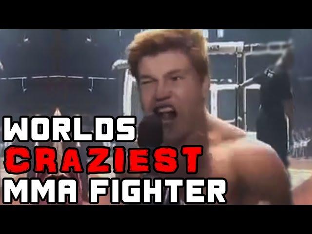 The World's Craziest MMA Fighter