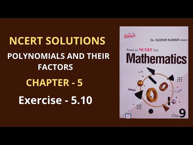 Class-9/Ex-5.10/Polynomials and their Factors/Shri Balaji Publications/Dr.Sudhir Kumar Pundir/NCERT