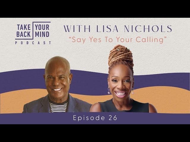 Say Yes To Your Calling with Lisa Nichols