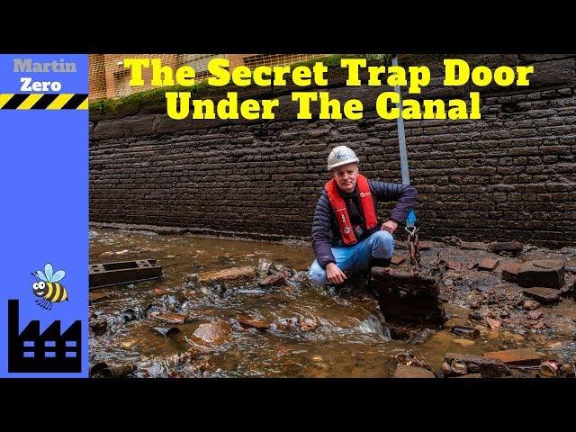 The Secret Trap Door Under The Canal