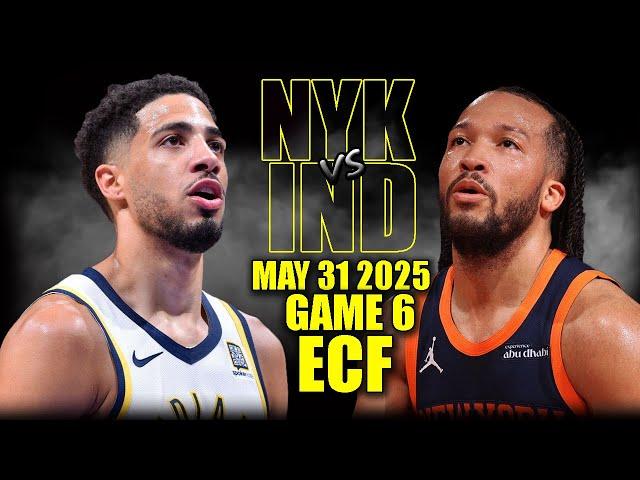 New York Knicks vs Indiana Pacers Full Game 6 Highlights - May 31, 2025 | NBA Playoffs