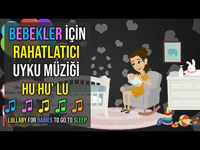  Bebekler İçin Rahatlatıcı Uyku Müziği  ee ee ve Hu Hu' lu  Bedtime Lullaby For Sweet Dreams