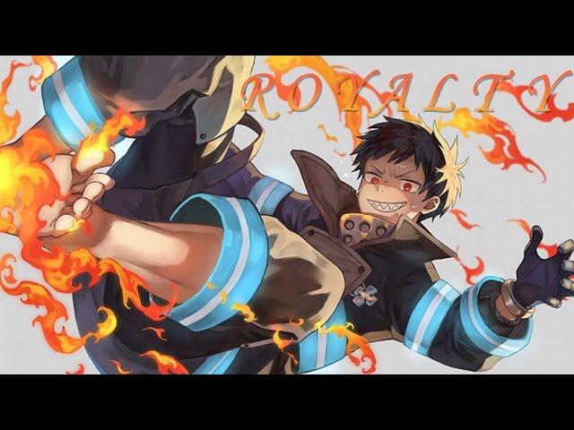 ROYALTY  FIRE FORCE「AMV」