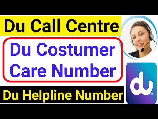 Du Customer Care Number | Du Call Centre | Du Helpline Number | How to contact Du Customer care