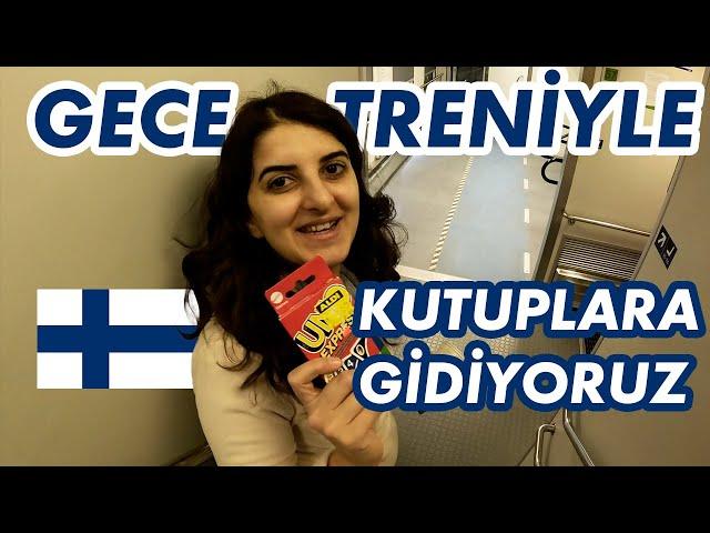 GECE TRENİYLE KUZEY KUTBUNA GİDİYORUZ | Finlandiya Yataklı Gece Treni Maceramız