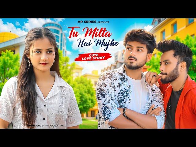 Tu Milta Hai Mujhe | Raj Barman | Cute Love Story  | New Hindi Song | AR Series