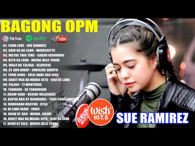 SUE RAMIREZ️BAGONG OPM HUGOT WISH 107.5 PLAYLIST 2023BEAUTIFUL OPM LOVE SONGS