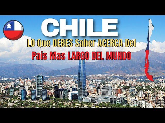 CHILE | What you should KNOW about the Longest and Second Most SIMISMIC Country in the WORLD 