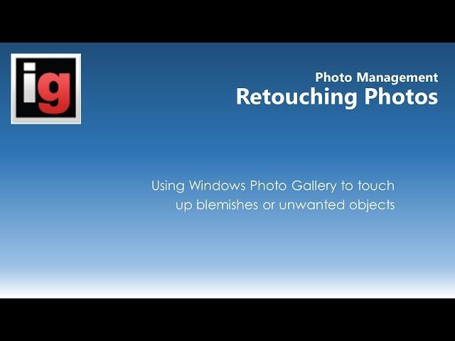 Retouching Photos with Windows Photo Gallery