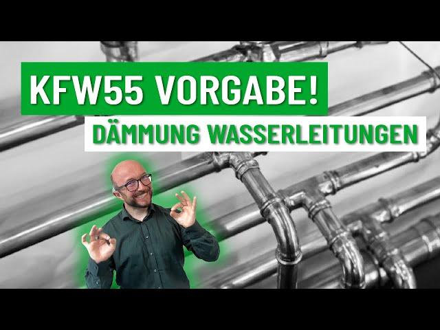 KFW 55 Vorgabe Warmwasserleitungen Dämmung! | Energieberater klärt auf