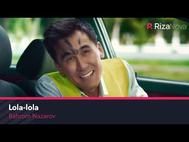 Bahrom Nazarov - Lola-lola | Бахром Назаров - Лола-лола