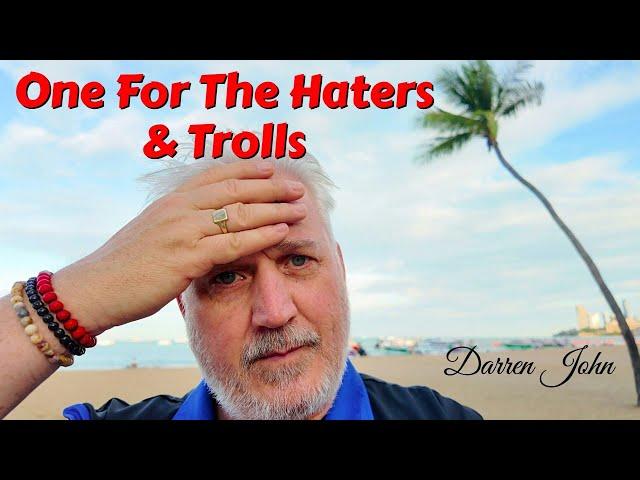 Haters & Trolls - This One Is For You