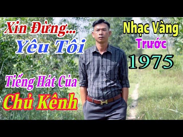 Nhạc Lính Xưa Ít Người Biết Đến // Xin Đừng Yêu Tôi // Công Thanh