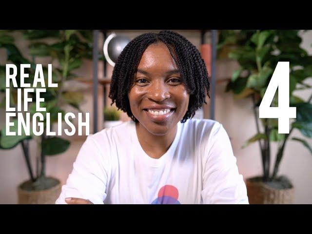 REAL LIFE ENGLISH | Speak English Like A Native Speaker Episode 4