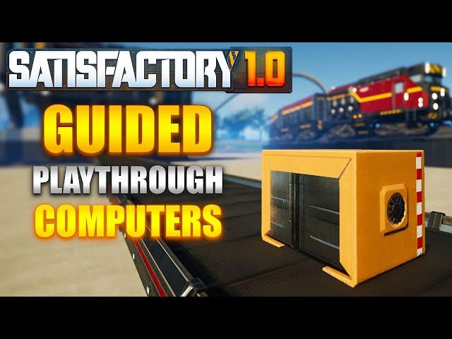 Computers Made EASY - Satisfactory Guided Playthrough Ep.07